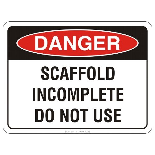 Danger – Scaffold Incomplete Do Not Use Sign