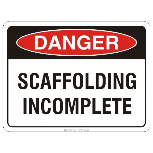 Danger – Scaffolding Incomplete Sign